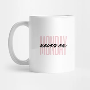 Never On Monday Quote Blush & Black Typography Mug